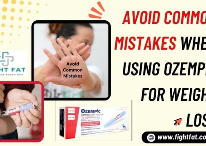 Avoid Common Mistakes When Using Ozempic for Weight Loss