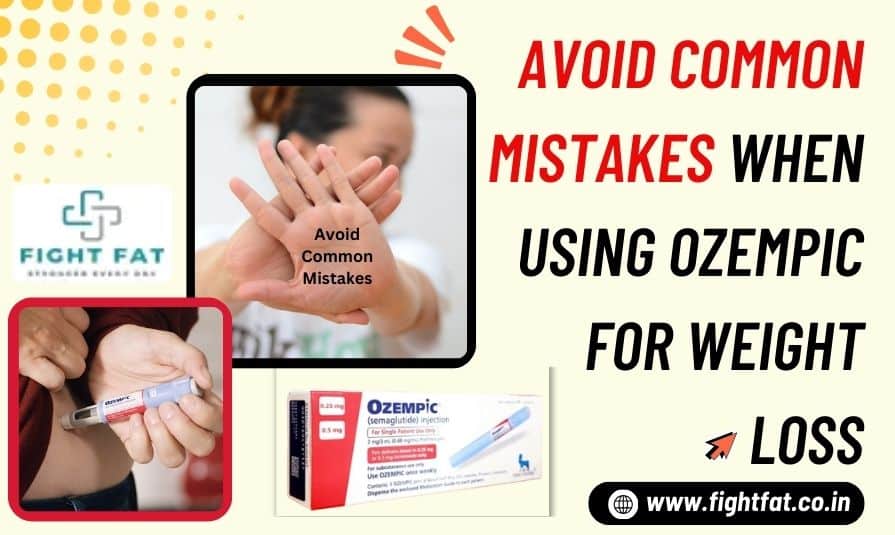 Avoid Common Mistakes When Using Ozempic for Weight Loss